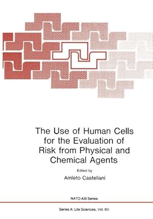 Imagen del vendedor de The Use of Human Cells for the Evaluation of Risk from Physical and Chemical Agents a la venta por AHA-BUCH GmbH
