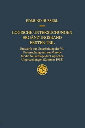 Immagine del venditore per Logische Untersuchungen Ergnzungsband Erster Teil : Entwrfe zur Umarbeitung der VI. Untersuchung und zur Vorrede fr die Neuauflage der Logischen Untersuchungen (Sommer 1913) venduto da AHA-BUCH GmbH