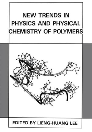 Bild des Verkufers fr New Trends in Physics and Physical Chemistry of Polymers zum Verkauf von AHA-BUCH GmbH