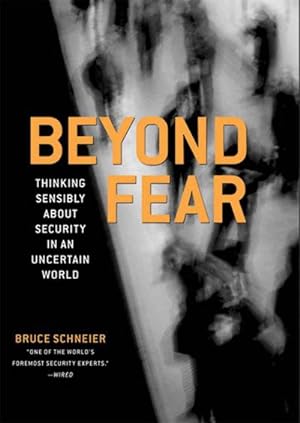 Bild des Verkufers fr Beyond Fear : Thinking Sensibly About Security in an Uncertain World zum Verkauf von AHA-BUCH GmbH