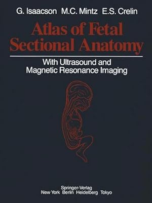 Image du vendeur pour Atlas of Fetal Sectional Anatomy : With Ultrasound and Magnetic Resonance Imaging mis en vente par AHA-BUCH GmbH