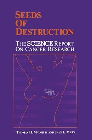 Bild des Verkufers fr Seeds of Destruction : The Science Report on Cancer Research zum Verkauf von AHA-BUCH GmbH