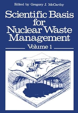 Seller image for Scientific Basis for Nuclear Waste Management : Volume 1 Proceedings of the Symposium on Science Underlying Radioactive Waste Management, Materials Research Society Annual Meeting, Boston, Massachusetts, November 28December 1, 1978 for sale by AHA-BUCH GmbH