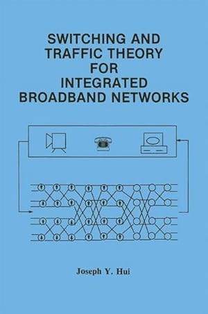 Seller image for Switching and Traffic Theory for Integrated Broadband Networks for sale by AHA-BUCH GmbH