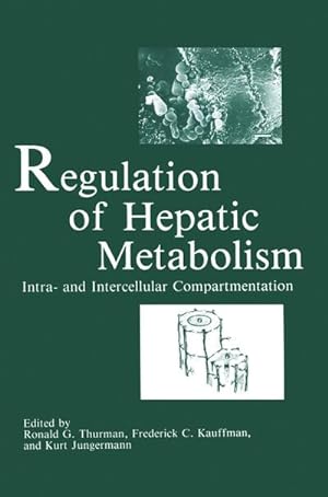 Immagine del venditore per Regulation of Hepatic Metabolism : Intra- and Intercellular Compartmentation venduto da AHA-BUCH GmbH