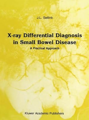 Bild des Verkufers fr X-Ray Differential Diagnosis in Small Bowel Disease : A Practical Approach zum Verkauf von AHA-BUCH GmbH