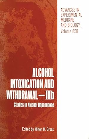 Immagine del venditore per Alcohol Intoxication and Withdrawal - IIIb : Studies in Alcohol Dependence venduto da AHA-BUCH GmbH