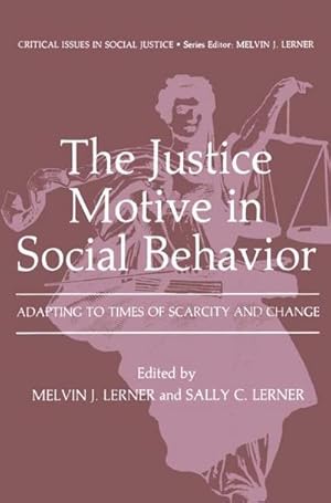 Seller image for The Justice Motive in Social Behavior : Adapting to Times of Scarcity and Change for sale by AHA-BUCH GmbH