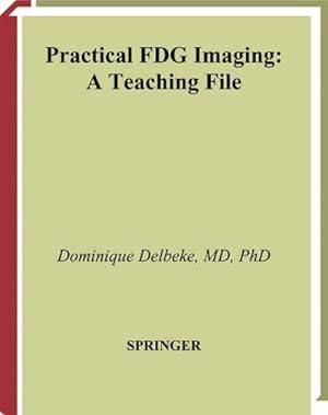 Imagen del vendedor de Practical FDG Imaging : A Teaching File a la venta por AHA-BUCH GmbH