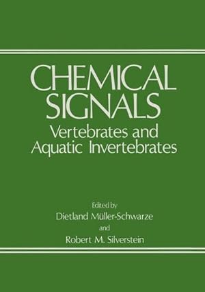 Bild des Verkufers fr Chemical Signals : Vertebrates and Aquatic Invertebrates zum Verkauf von AHA-BUCH GmbH