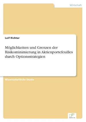 Seller image for Mglichkeiten und Grenzen der Risikominimierung in Aktienportefeuilles durch Optionsstrategien for sale by AHA-BUCH GmbH