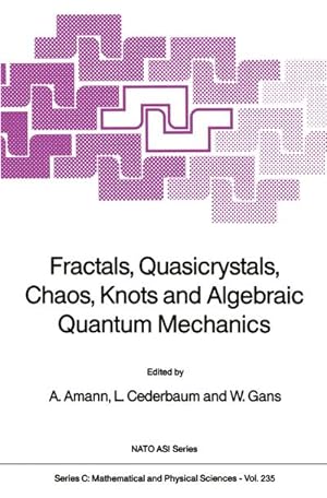 Bild des Verkufers fr Fractals, Quasicrystals, Chaos, Knots and Algebraic Quantum Mechanics zum Verkauf von AHA-BUCH GmbH