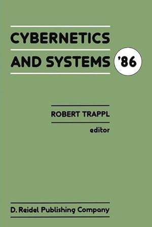 Bild des Verkufers fr Cybernetics and Systems 86 : Proceedings of the Eighth European Meeting on Cybernetics and Systems Research, organized by the Austrian Society for Cybernetic Studies, held at the University of Vienna, Austria, 14 April 1986 zum Verkauf von AHA-BUCH GmbH