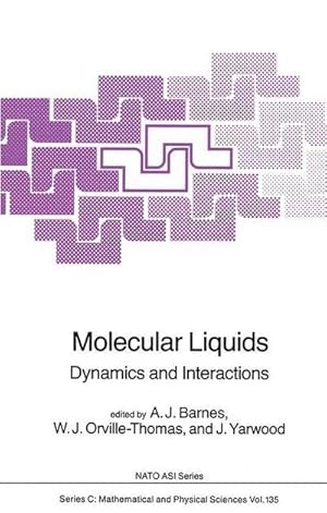 Seller image for Molecular Liquids : Dynamics and Interactions for sale by AHA-BUCH GmbH