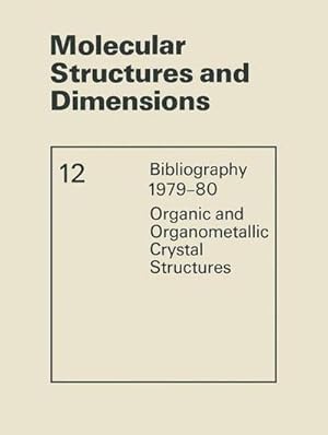 Immagine del venditore per Molecular Structures and Dimensions : Bibliography 197980 Organic and Organometallic Crystal Structures venduto da AHA-BUCH GmbH
