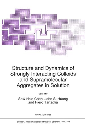 Seller image for Structure and Dynamics of Strongly Interacting Colloids and Supramolecular Aggregates in Solution for sale by AHA-BUCH GmbH