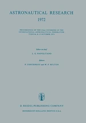 Bild des Verkufers fr Astronautical Research 1972 : Proceedings of the 23rd Congress of the International Astronautical Federation Vienna, 815 October 1972 zum Verkauf von AHA-BUCH GmbH