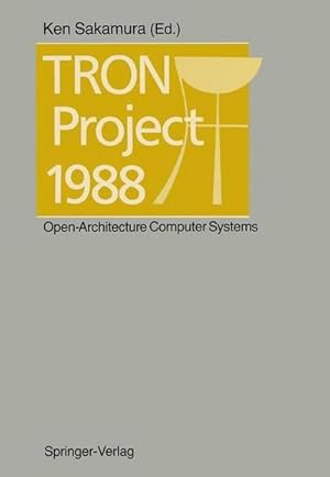 Bild des Verkufers fr TRON Project 1988 : Open-Architecture Computer Systems zum Verkauf von AHA-BUCH GmbH