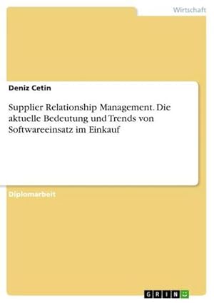 Seller image for Supplier Relationship Management. Die aktuelle Bedeutung und Trends von Softwareeinsatz im Einkauf for sale by AHA-BUCH GmbH
