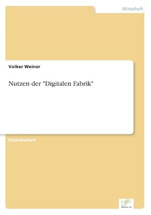 Imagen del vendedor de Nutzen der "Digitalen Fabrik" a la venta por AHA-BUCH GmbH