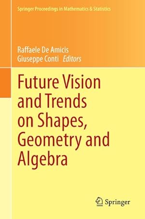 Seller image for Future Vision and Trends on Shapes, Geometry and Algebra for sale by AHA-BUCH GmbH