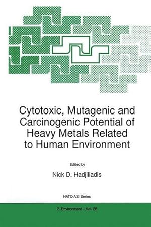 Bild des Verkufers fr Cytotoxic, Mutagenic and Carcinogenic Potential of Heavy Metals Related to Human Environment zum Verkauf von AHA-BUCH GmbH