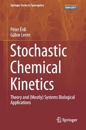 Image du vendeur pour Stochastic Chemical Kinetics : Theory and (Mostly) Systems Biological Applications mis en vente par AHA-BUCH GmbH