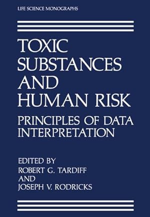 Bild des Verkufers fr Toxic Substances and Human Risk : Principles of Data Interpretation zum Verkauf von AHA-BUCH GmbH