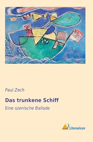 Bild des Verkufers fr Das trunkene Schiff : Eine szenische Ballade zum Verkauf von AHA-BUCH GmbH