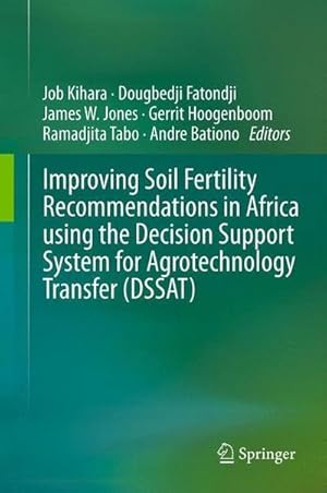 Immagine del venditore per Improving Soil Fertility Recommendations in Africa using the Decision Support System for Agrotechnology Transfer (DSSAT) venduto da AHA-BUCH GmbH