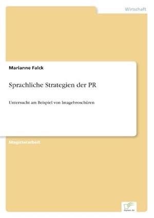 Seller image for Sprachliche Strategien der PR : Untersucht am Beispiel von Imagebroschren for sale by AHA-BUCH GmbH