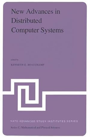 Bild des Verkufers fr New Advances in Distributed Computer Systems : Proceedings of the NATO Advanced Study Institute held at Bonas, France, June 1526, 1981 zum Verkauf von AHA-BUCH GmbH