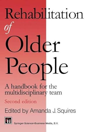 Image du vendeur pour Rehabilitation of Older People : A handbook for the multidisciplinary team mis en vente par AHA-BUCH GmbH