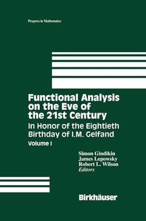 Seller image for Functional Analysis on the Eve of the 21st Century : Volume I: In Honor of the Eightieth Birthday of I. M. Gelfand for sale by AHA-BUCH GmbH