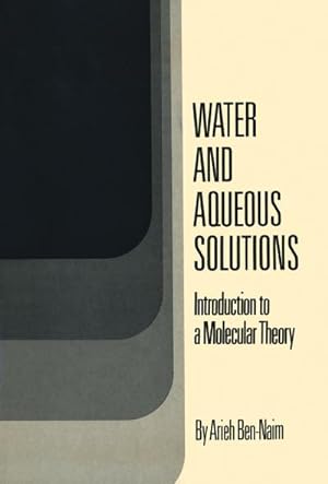 Bild des Verkufers fr Water and Aqueous Solutions : Introduction to a Molecular Theory zum Verkauf von AHA-BUCH GmbH