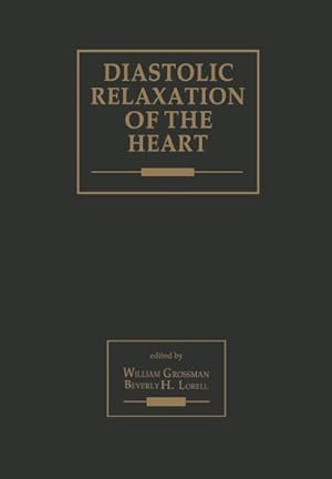 Seller image for Diastolic Relaxation of the Heart : Basic Research and Current Applications for Clinical Cardiology for sale by AHA-BUCH GmbH