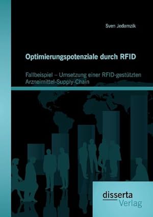 Immagine del venditore per Optimierungspotenziale durch RFID: Fallbeispiel  Umsetzung einer RFID-gesttzten Arzneimittel-Supply-Chain venduto da AHA-BUCH GmbH