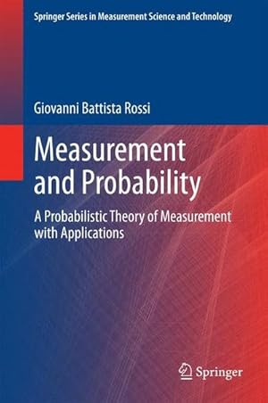 Bild des Verkufers fr Measurement and Probability : A Probabilistic Theory of Measurement with Applications zum Verkauf von AHA-BUCH GmbH