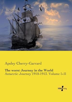 Seller image for The worst Journey in the World : Antarctic Journey 1910-1913. Volume I+II for sale by AHA-BUCH GmbH