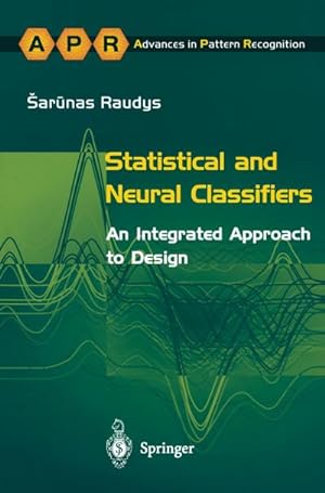 Image du vendeur pour Statistical and Neural Classifiers : An Integrated Approach to Design mis en vente par AHA-BUCH GmbH
