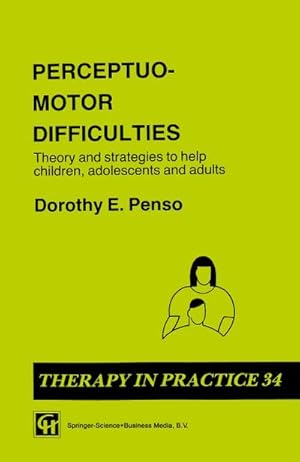 Seller image for Perceptuo-motor Difficulties : Theory and strategies to help children, adolescents and adults for sale by AHA-BUCH GmbH