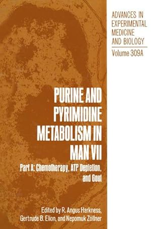 Bild des Verkufers fr Purine and Pyrimidine Metabolism in Man VII : Part A: Chemotherapy, ATP Depletion, and Gout zum Verkauf von AHA-BUCH GmbH