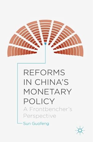Bild des Verkäufers für Reforms in China's Monetary Policy : A Frontbencher's Perspective zum Verkauf von AHA-BUCH GmbH