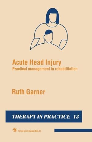 Bild des Verkufers fr Acute Head Injury : Practical management in rehabilitation zum Verkauf von AHA-BUCH GmbH