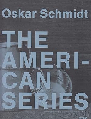 Seller image for Oskar Schmidt. The American Series for sale by Stefan Schuelke Fine Books