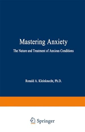 Seller image for Mastering Anxiety : The Nature and Treatment of Anxious Conditions for sale by AHA-BUCH GmbH