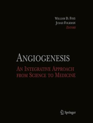 Bild des Verkufers fr Angiogenesis : An Integrative Approach from Science to Medicine zum Verkauf von AHA-BUCH GmbH