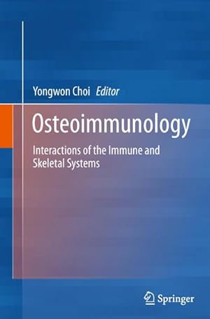 Seller image for Osteoimmunology : Interactions of the Immune and Skeletal Systems for sale by AHA-BUCH GmbH