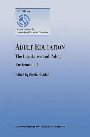 Image du vendeur pour Adult Education - The Legislative and Policy Environment mis en vente par AHA-BUCH GmbH