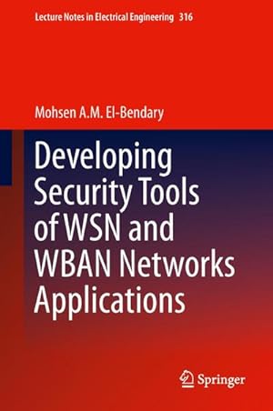 Immagine del venditore per Developing Security Tools of WSN and WBAN Networks Applications venduto da AHA-BUCH GmbH